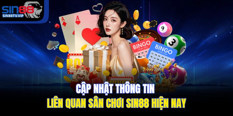 Cập nhật thông tin liên hệ sân chơi Sin88 hiện nay