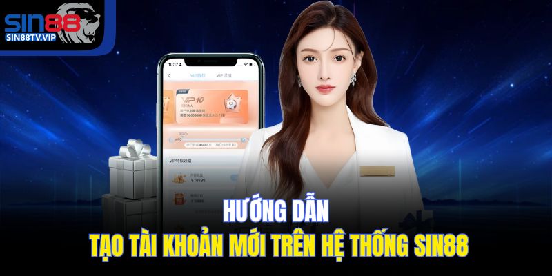 Hướng dẫn tạo mới tài khoản trên hệ thống Sin88