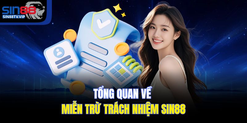 Tổng quan về miễn trừ trách nhiệm Sin88